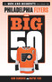 The Big 50: Philadelphia Flyers (The Men and Moments that Made the Philadelphia Flyers) by Sam Carchidi, Wayne Fish, 9781629376202