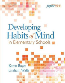 Developing Habits of Mind in Elementary Schools (An ASCD Action Tool) by Karen Boyes, Graham Watts, 9781416608875