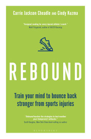 Rebound (Train Your Mind to Bounce Back Stronger from Sports Injuries) by Cindy Kuzma, Carrie Jackson Cheadle, 9781472961433