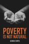Poverty is not Natural by George Cutis, 9780856835254