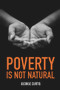 Poverty is not Natural by George Cutis, 9780856835254