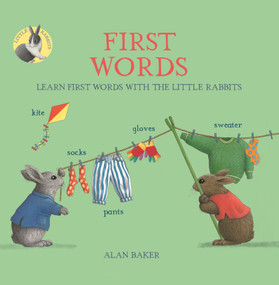 Little Rabbits' First Words (Learn first words with the Little Rabbits) by Alan Baker, 9780753474082