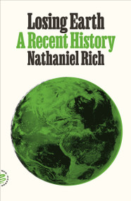 Losing Earth (A Recent History) - 9781250251251 by Nathaniel Rich, 9781250251251
