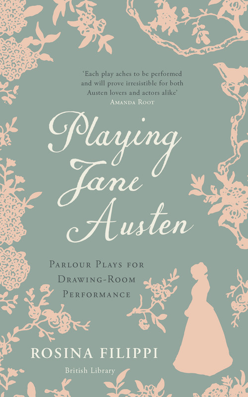 Playing Jane Austen (Parlour Plays for Drawing-Room Performance) by Rosina Filippi, 9780712352239