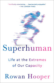 Superhuman (Life at the Extremes of Our Capacity) - 9781501168734 by Rowan Hooper, 9781501168734