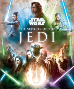 Star Wars: The Secrets of the Jedi by Marc Sumerak, 9781683837022