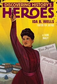 Ida B. Wells (Discovering History's Heroes) - 9781534424852 by Diane Bailey, 9781534424852