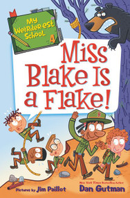 My Weirder-est School #4: Miss Blake Is a Flake! by Dan Gutman, Jim Paillot, 9780062691101