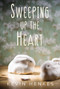 Sweeping Up the Heart - 9780062852564 by Kevin Henkes, 9780062852564