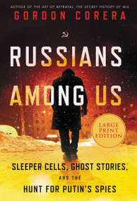 Russians Among Us (Sleeper Cells, Ghost Stories, and the Hunt for Putin's Spies) - 9780062978912 by Gordon Corera, 9780062978912