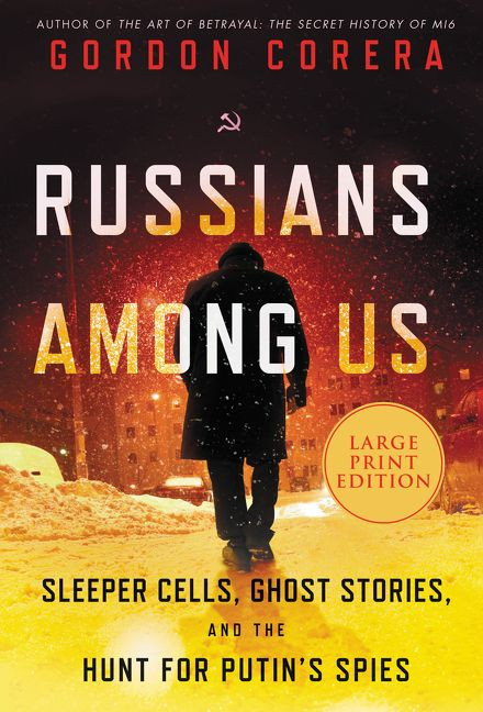 Russians Among Us (Sleeper Cells, Ghost Stories, and the Hunt for Putin's Spies) - 9780062978912 by Gordon Corera, 9780062978912