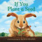 If You Plant a Seed (An Easter And Springtime Book For Kids) - 9780062932037 by Kadir Nelson, Kadir Nelson, 9780062932037