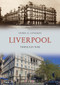 Liverpool Through Time by Daniel K Longman, Jack Haw, 9781445653266