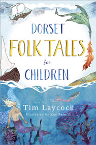 Dorset Folk Tales for Children by Tim Laycock, 9780750987769