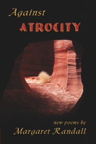 Against Atrocity by Margaret Randall, 9781609406059