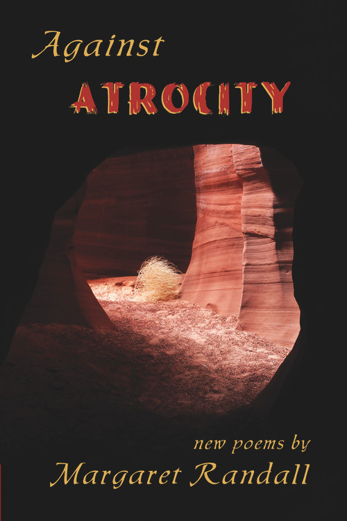 Against Atrocity by Margaret Randall, 9781609406059