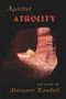 Against Atrocity by Margaret Randall, 9781609406059