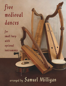 Five Medieval Dances (Arranged for Small Harp with Optional Instruments) by Samuel Milligan, 9781609406097