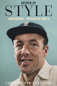 Keeper of Style (John Murray, the King of Lord's) by Christopher Sandford, 9781785314872