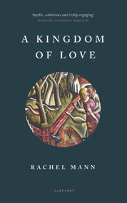 A Kingdom of Love by Rachel Mann, 9781784108571