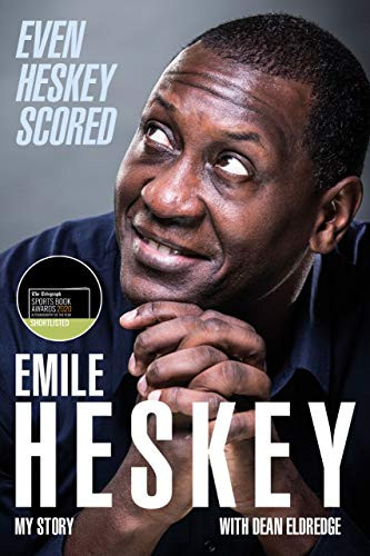 Even Heskey Scored (Emile Heskey, My Story) by Emile Heskey, Dean Eldredge, 9781785315008