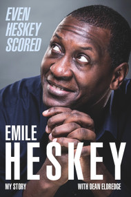 Even Heskey Scored (Emile Heskey, My Story) by Emile Heskey, Dean Eldredge, 9781785315008