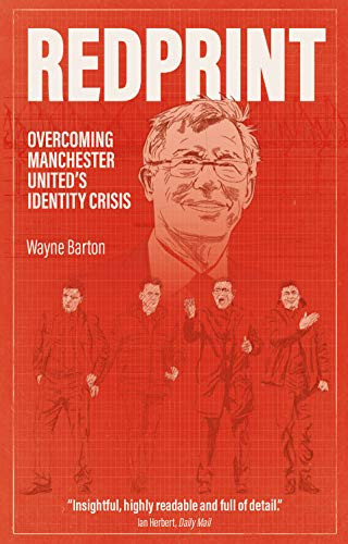 Redprint (Overcoming Manchester United's Identity Crisis) by Wayne Barton, 9781785315541