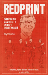 Redprint (Overcoming Manchester United's Identity Crisis) by Wayne Barton, 9781785315541