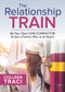 The Relationship Train (Be Your Own Love Conductor & Get a Partner Who is on Board) by Colleen Traci, 9781683092322