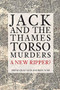 Jack and the Thames Torso Murders (A New Ripper?) by Drew Gray, Andrew Wise, 9781445687766