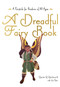 A Dreadful Fairy Book - 9781948705462 by Jon Etter, Quentin Q. Quacksworth, 9781948705462