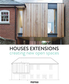 Houses Extensions (Creating New Open Spaces) by Patricia Martinez, 9788416500475