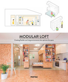 Modular Loft (Creating Flexible-Use Living Environments that Optimize the Space) by Patricia Martínez, 9788416500567