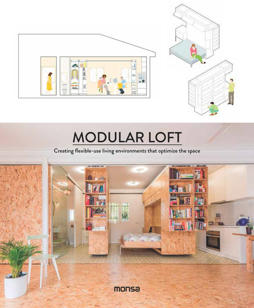 Modular Loft (Creating Flexible-Use Living Environments that Optimize the Space) by Patricia Martínez, 9788416500567