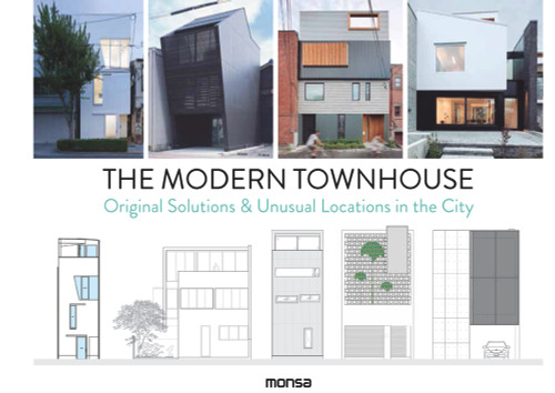 The Modern Townhouse (Original Solutions & Unusual Locations in the City) by Patricia Martínez, 9788416500819