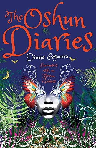 The Oshun Diaries (Encounters with an African Goddess) by Diane Esguerra, 9781785631474