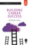 Building Career Success by Anthony Jacks, 9781787198180