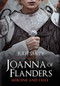 Joanna of Flanders (Heroine and Exile) by Julie Sarpy, 9781445688541