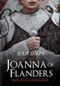 Joanna of Flanders (Heroine and Exile) by Julie Sarpy, 9781445688541