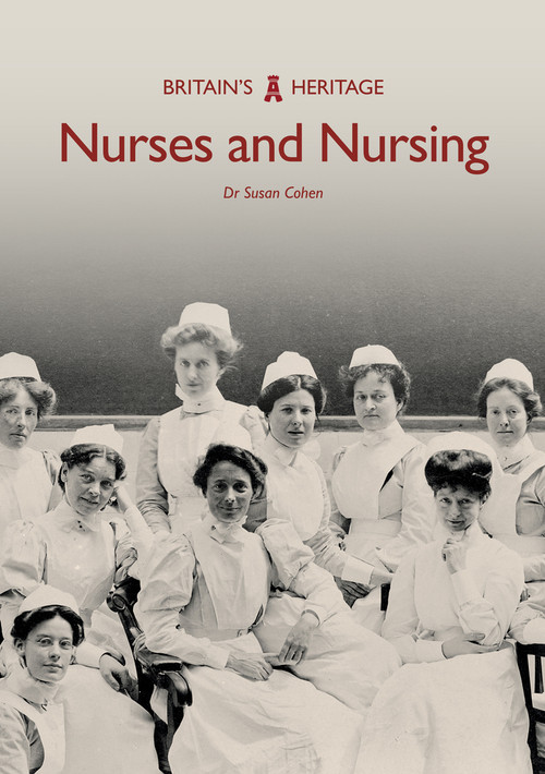 Nurses and Nursing by Susan Cohen, 9781445683287