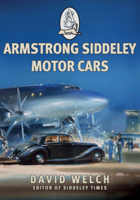 Armstrong Siddeley Motor Cars by David Welch, 9781445685991