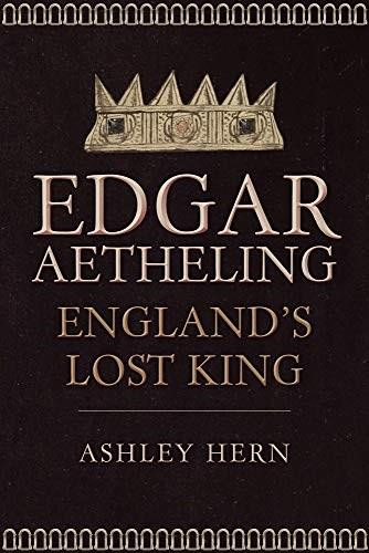 Edgar Ætheling (England's Lost King) by Ashley Hern, 9781445686707