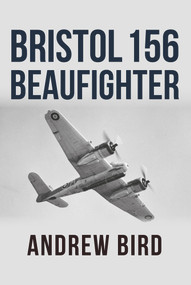 Bristol 156 Beaufighter by Andrew Bird, 9781445688787