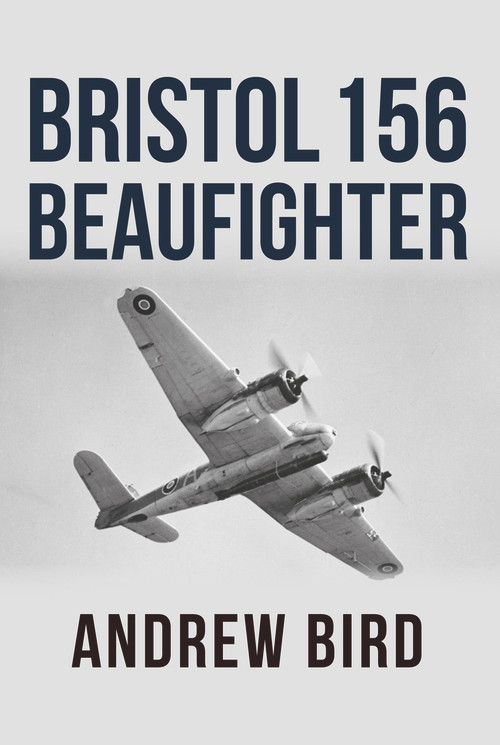 Bristol 156 Beaufighter by Andrew Bird, 9781445688787