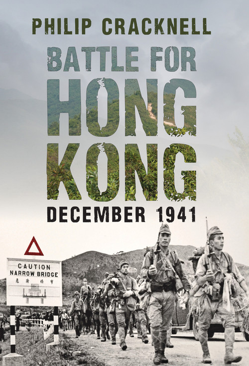 Battle for Hong Kong, December 1941 by Philip Cracknell, 9781445690490