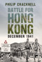 Battle for Hong Kong, December 1941 by Philip Cracknell, 9781445690490