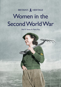 Women in the Second World War - 9781445691091 by Neil R. Storey, Fiona Kay, 9781445691091
