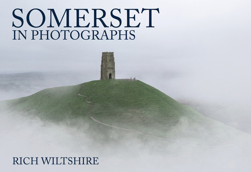 Somerset in Photographs by Rich Wiltshire, 9781445685694