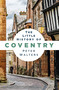 The Little History of Coventry by Peter Walters, 9780750989084