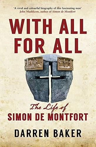 Simon de Montfort and the Rise of the English Nation (The Life of Simon de Montfort) by Darren Baker, 9781445660110
